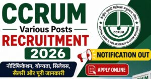 CCRUM Various Posts Recruitment 2026